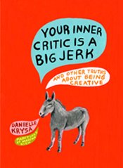 Your Inner Critic Is A Big Jerk